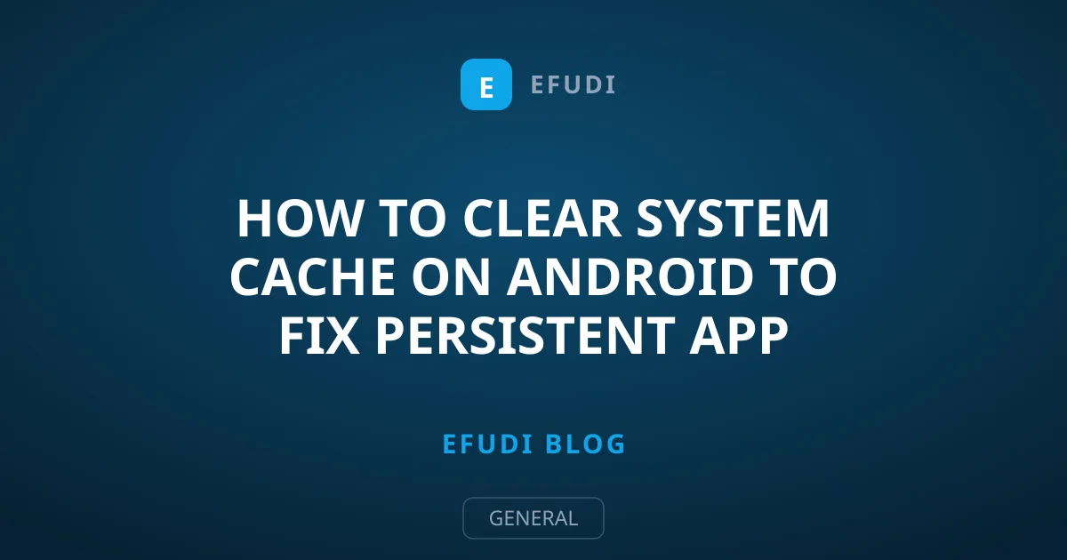 How to Clear System Cache on Android to Fix Persistent App Crashes